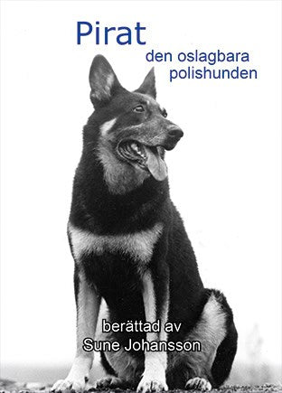 Johansson, Sune | Pirat : Den oslagbara polishunden