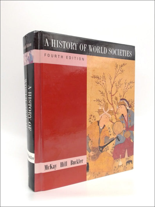 McKay, John P. |  Hill, Bennet D | Buckler, John | A history of world societies