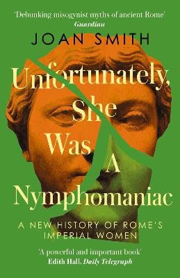 Smith, Joan | Unfortunately, She was a Nymphomaniac