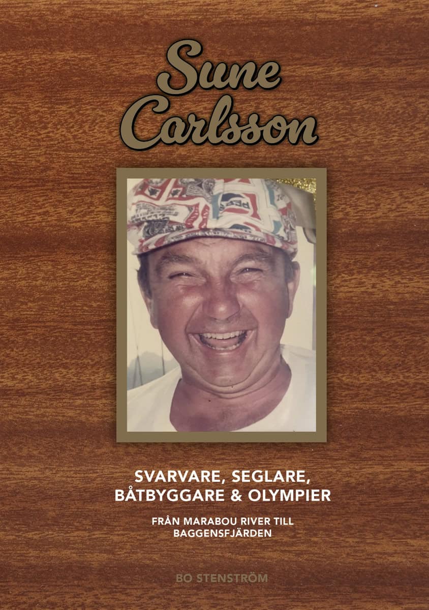 Stenström, Bo | Sune Carlsson : Svarvare, seglare, båtbyggare & olympier