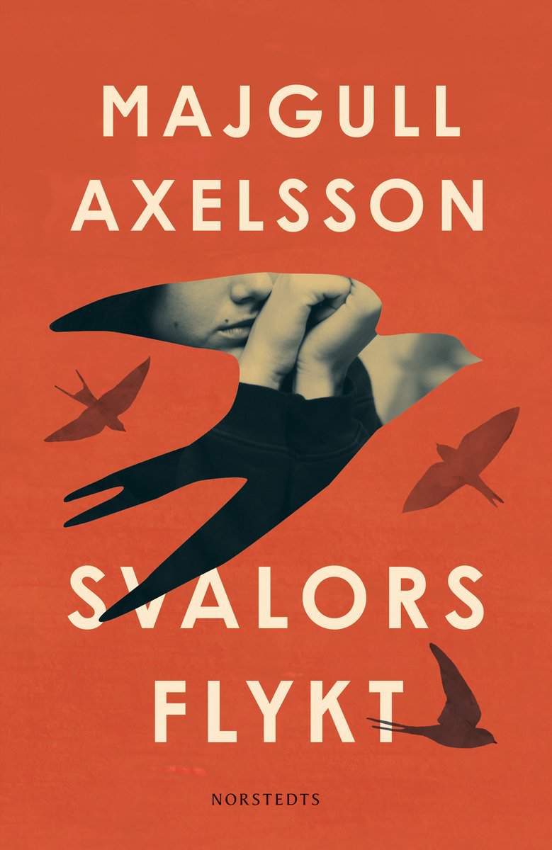 Axelsson, Majgull | Svalors flykt