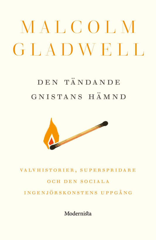 Gladwell, Malcolm | Den tändande gnistans hämnd : Overstories, superspridare & den sociala ingenjörskonstens uppgång