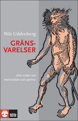 Uddenberg, Nils | Gränsvarelser : Åtta essäer om människan och aporna