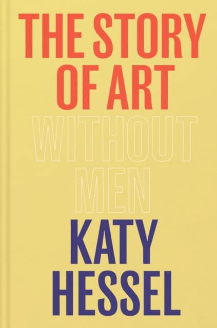 Hessel, Katy | Story of Art without Men