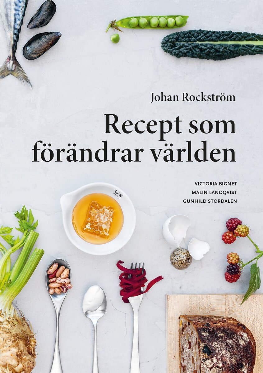 Rockström, Johan | Bignet, Victoria | Landqvist, Malin | Recept som förändrar världen