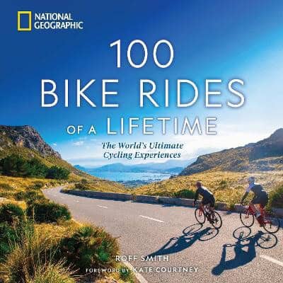 Smith, Roff | 100 Bike Rides of a Lifetime