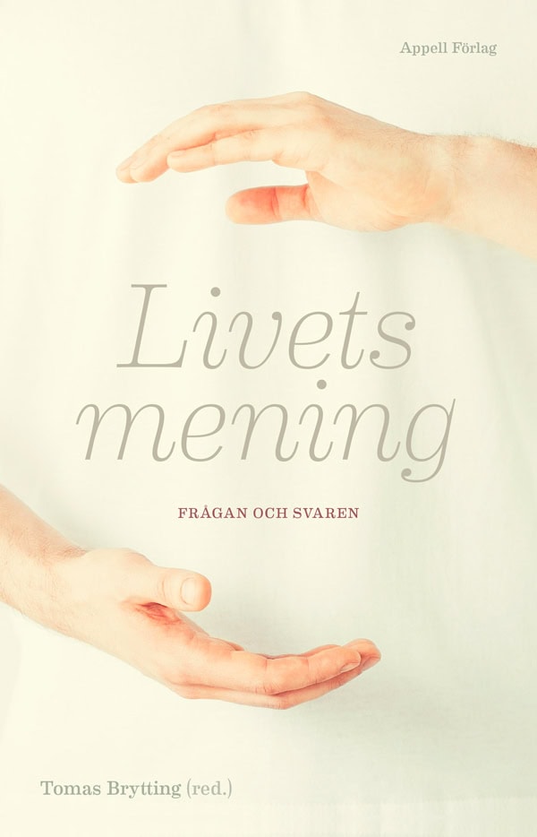 Brytting, Tomas [red.] | Livets mening : Frågan och svaren