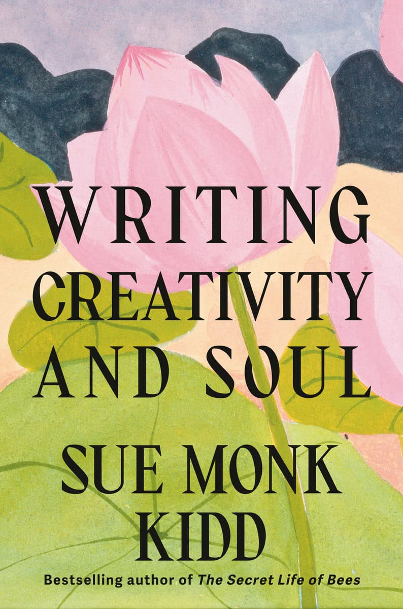 Kidd, Sue Monk | Writing Creativity and Soul