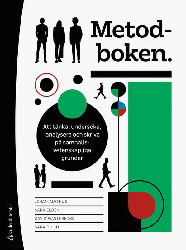 Alvehus, Johan | Eldén, Sara | Wästerfors, David | Öhlin, Sara | Metodboken. : Att tänka, undersöka, analysera och skriv...