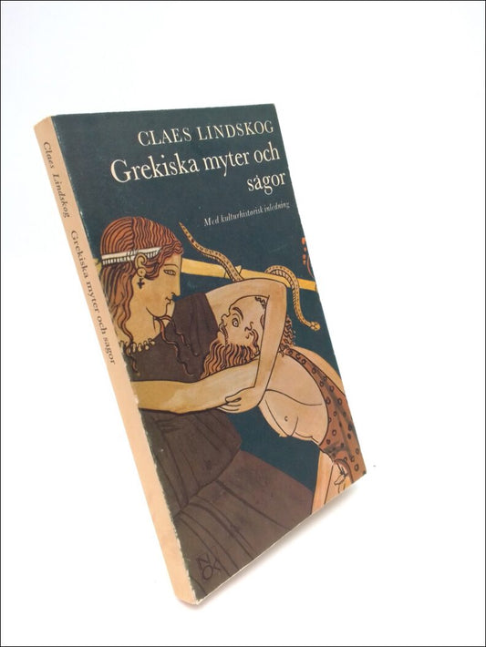 Lindskog, Claes | Grekiska myter och sagor : Med kulturhistorisk inledning