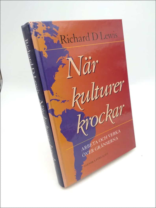 Lewis, Richard D. | När kulturer krockar : Arbeta och verka över gränserna