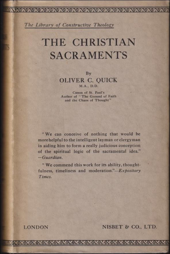 Quick, Oliver C. | The Christian Sacraments