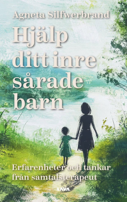 Silfwerbrand, Agneta | Hjälp ditt inre sårade barn