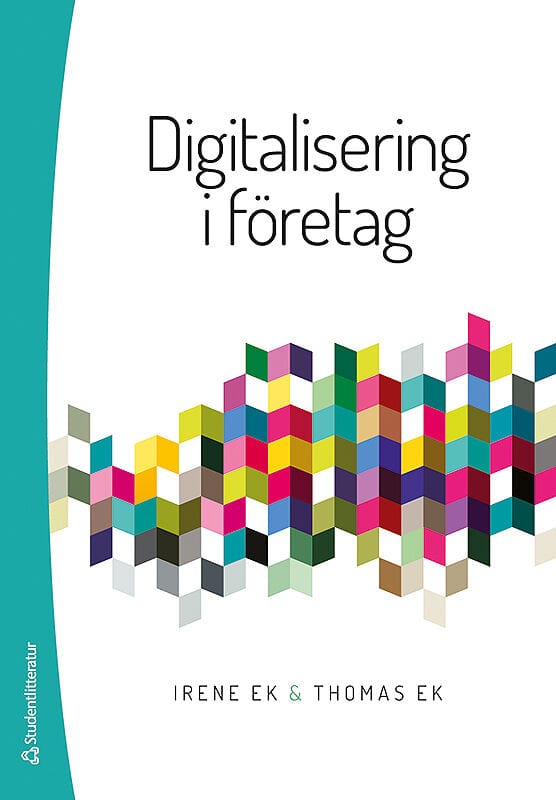 Ek, Irene | Ek, Thomas | Digitalisering i företag