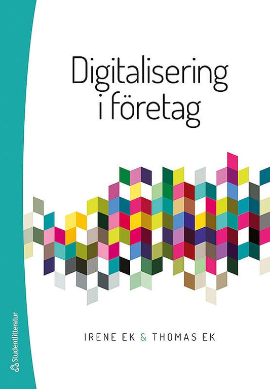 Ek, Irene | Ek, Thomas | Digitalisering i företag