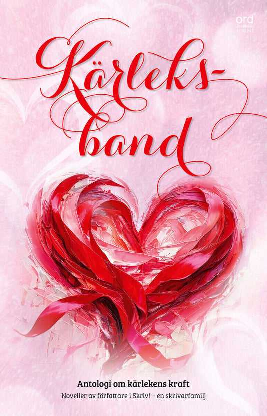 Appelros, Erica | Basilewsky, Ewa | et al | Kärleksband : En antologi om kärlekens kraft