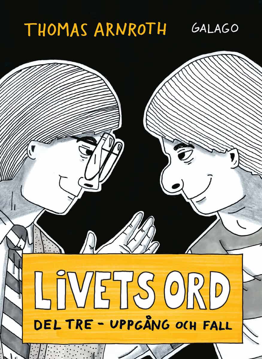 Arnroth, Thomas | Livets ord. Del tre, uppgång och fall