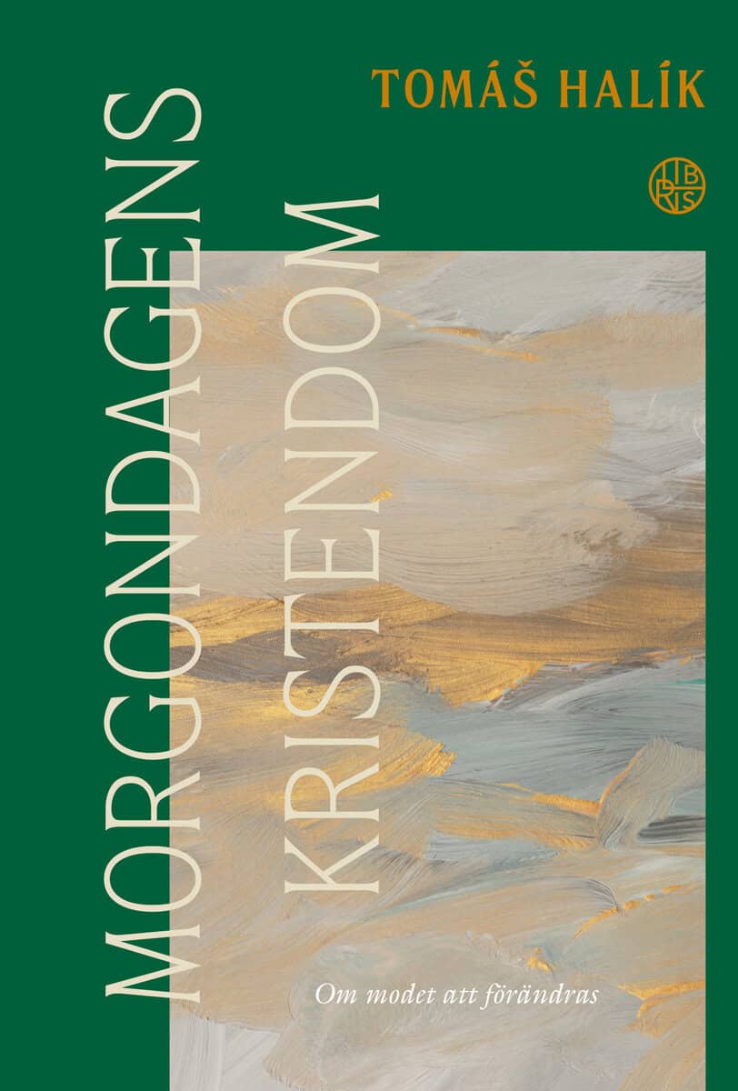 Halík, Tomás | Morgondagens kristendom : Om modet att förändras