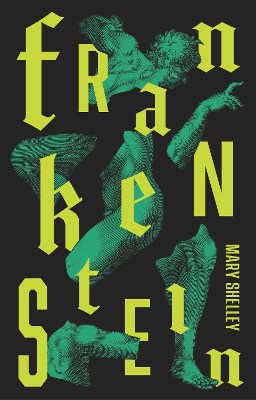 Shelley, Mary | Frankenstein : Or The Modern Prometheus