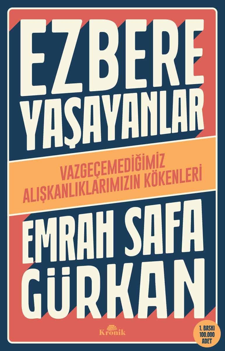 Gürkan, Emrah Safa | De som lever utantill : Ursprunget till våra ostoppbara vanor (Turkiska)