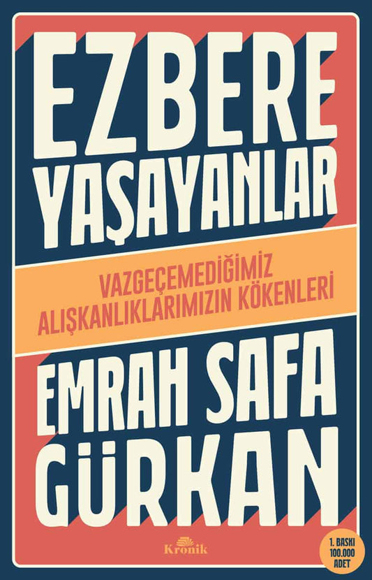 Gürkan, Emrah Safa | De som lever utantill : Ursprunget till våra ostoppbara vanor (Turkiska)