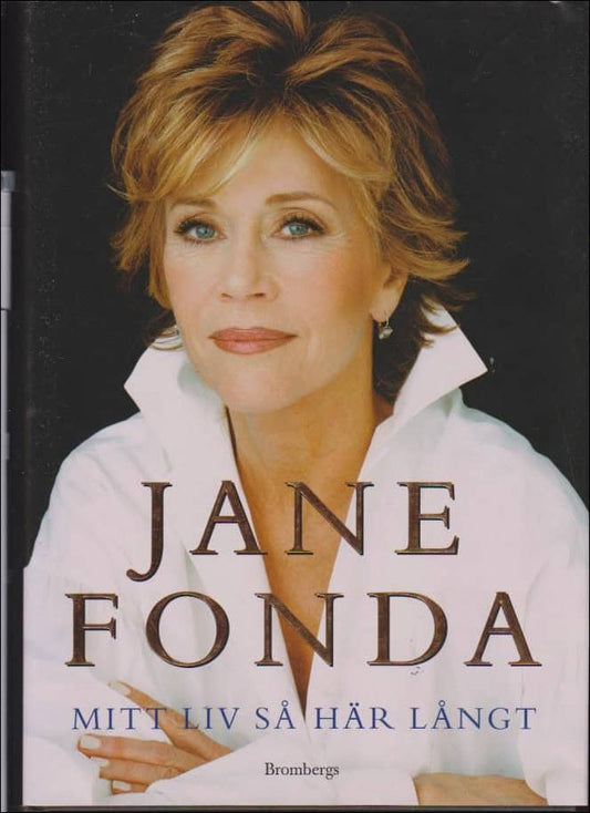 Fonda, Jane | Mitt liv så här långt