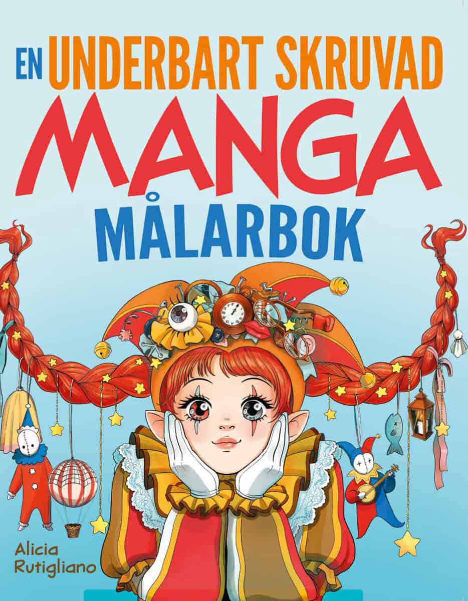 Rutigliano, Alicia | Den underbart skruvade mangamålarboken