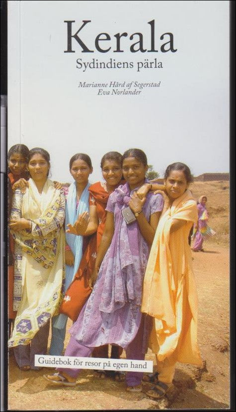 Hård af Segerstad, Marianne & Norlander, Eva | Kerala : Sydindiens pärla