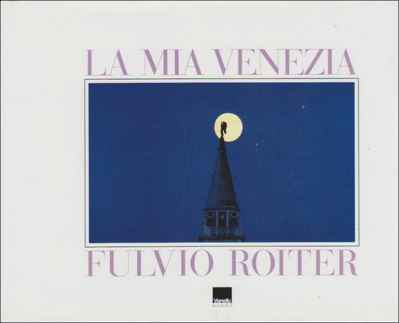 Roiter, Fulvio | La Mia Venezia