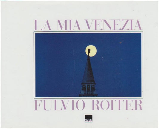 Roiter, Fulvio | La Mia Venezia