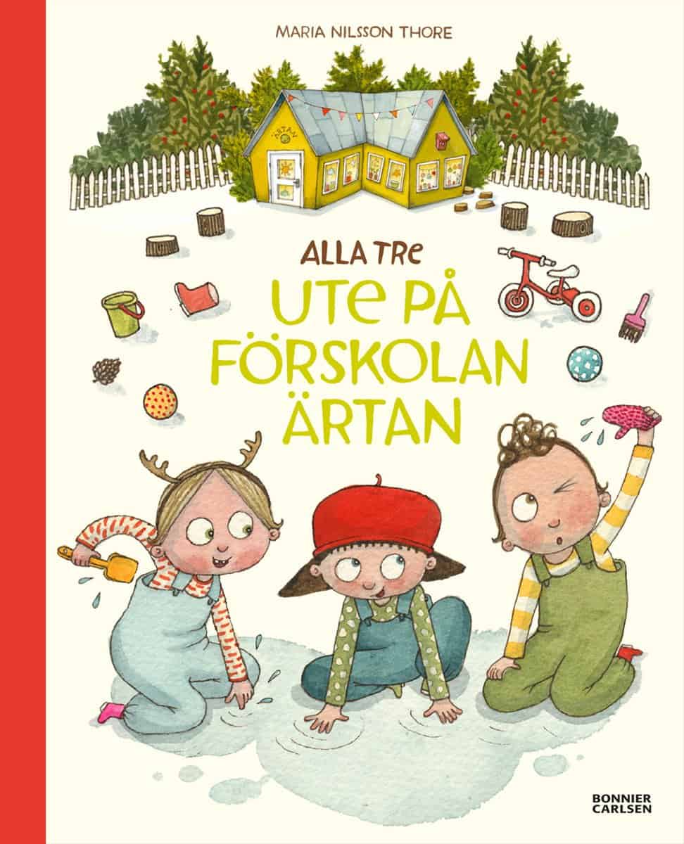 Nilsson Thore, Maria | Alla tre ute på förskolan Ärtan