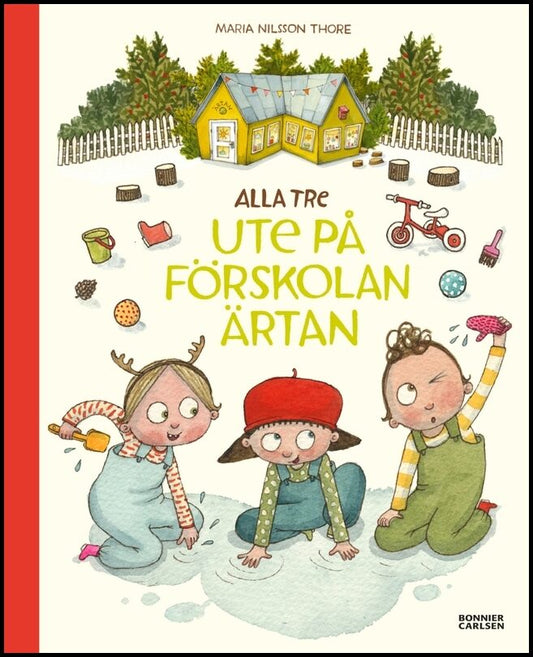 Nilsson Thore, Maria | Alla tre ute på förskolan Ärtan