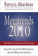 Aburdene, Patricia | Megatrends 2010 : The Rise Of Conscious Capitalism (H)