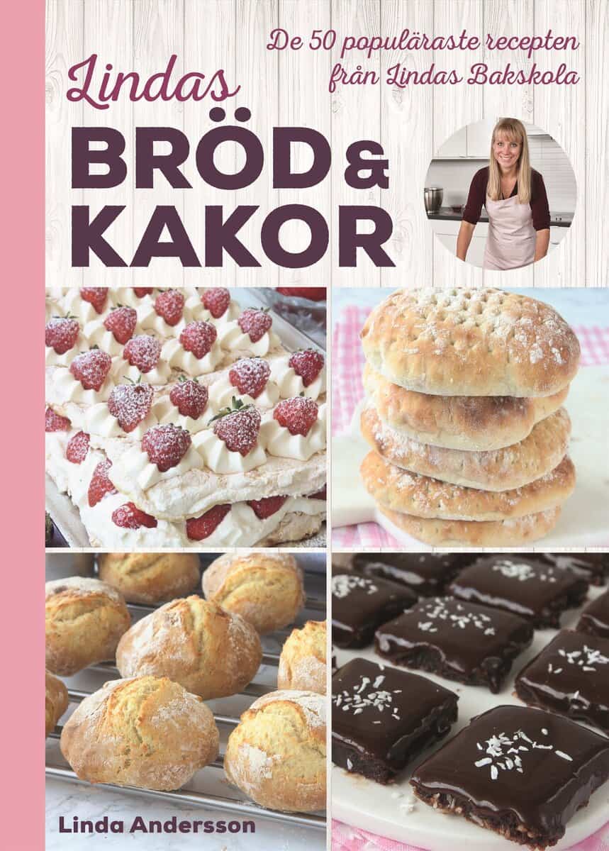 Andersson, Linda | Lindas bröd & kakor : De 50 populäraste recepten från Lindas bakskola
