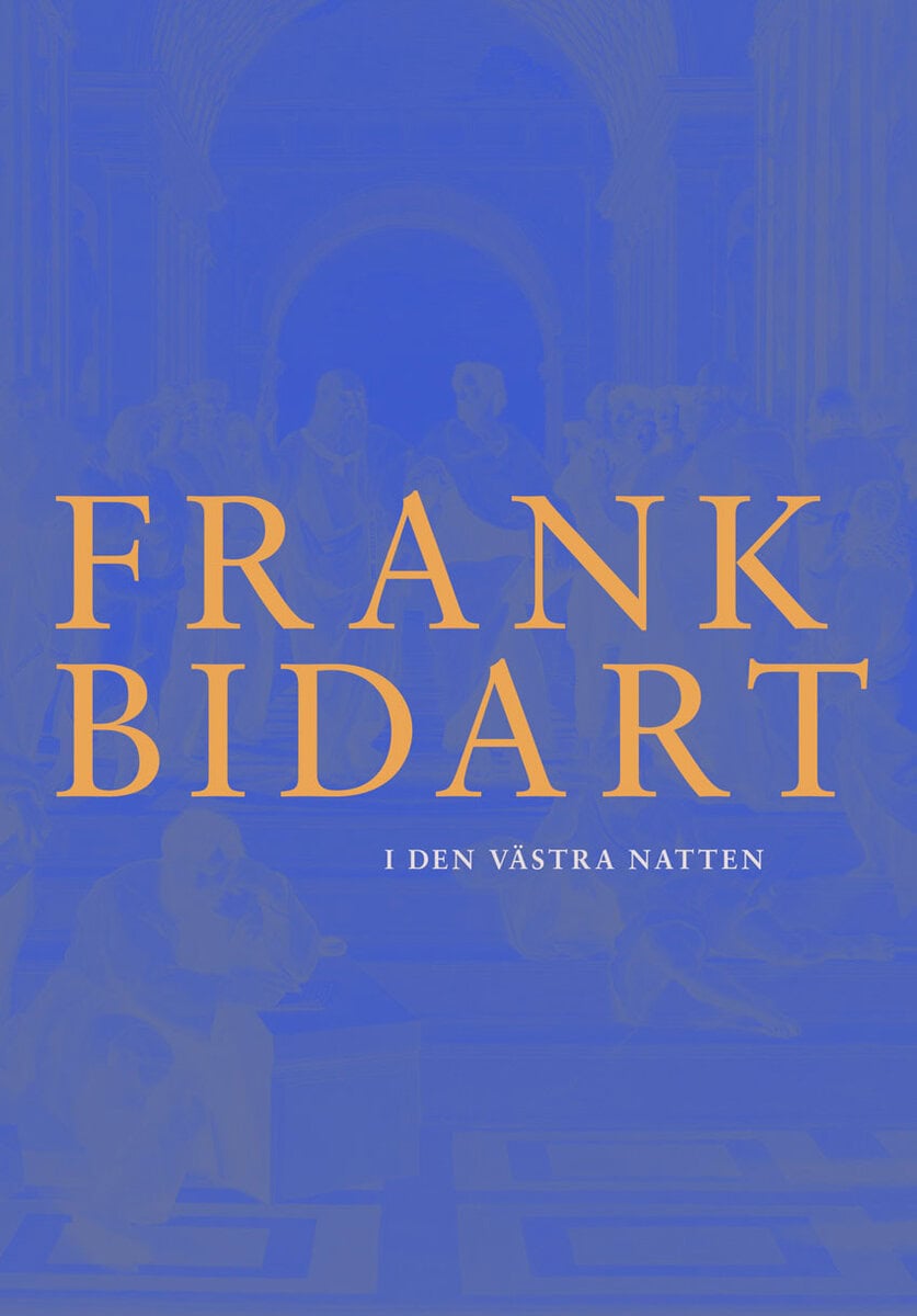 Bidart, Frank | I den västra natten