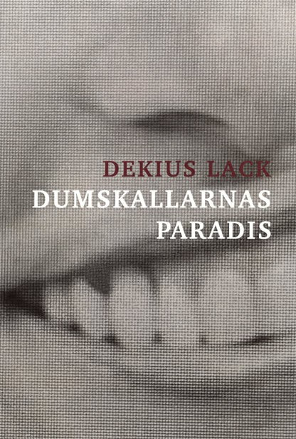 Lack, Dekius | Dumskallarnas paradis
