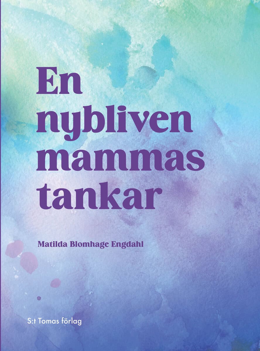 Blomhage Engdahl, Matilda | En nybliven mammas tankar
