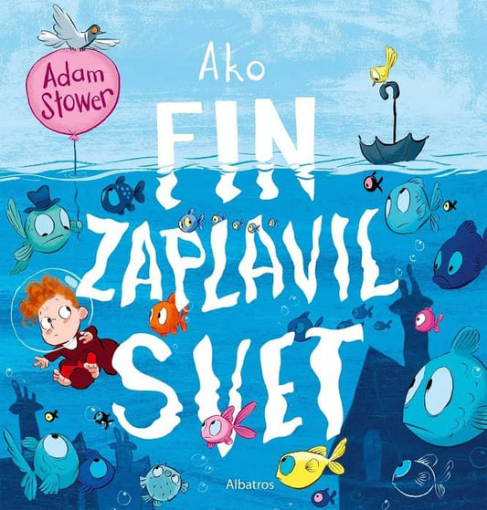 Stower, Adam | Ako Fin zaplavil svet
