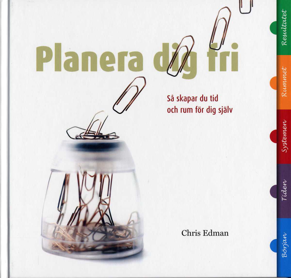 Edman, Chris | Planera dig fri : Så skapar du tid och rum för dig själv