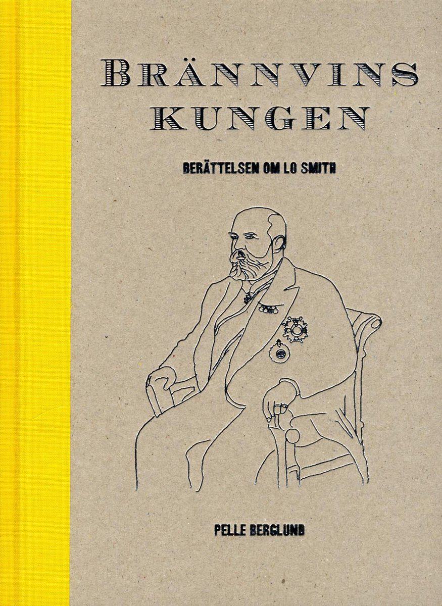Berglund, Pelle | Brännvinskungen Berättelsen om LO Smith