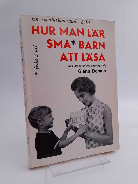 Doman, Glenn | Hur man lär små barn att läsa utan att egentligen anstränga sig
