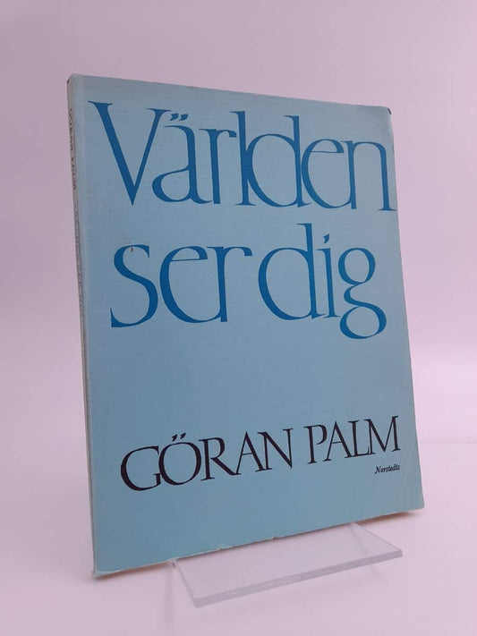 Palm, Göran | Världen ser dig : själens furir och andra dikter