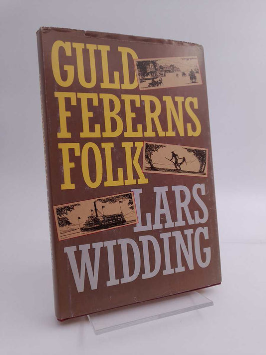 Widding, Lars | Guldfeberns folk : En äventyrsroman
