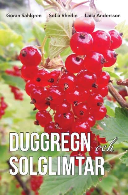 Sahlgren, Göran | Rhedin, Sofia | Andersson, Laila | Duggregn och solglimtar