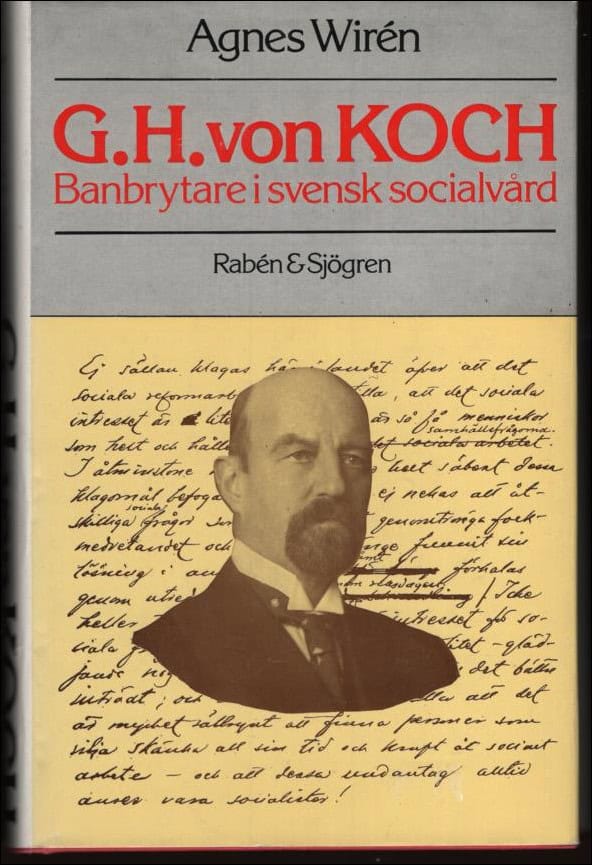 Wirén, Agnes | G. H. von Koch. Banbrytare i svensk socialvård