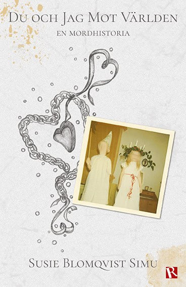 Blomqvist Simu, Susie | Du och jag mot världen : En mordhistoria