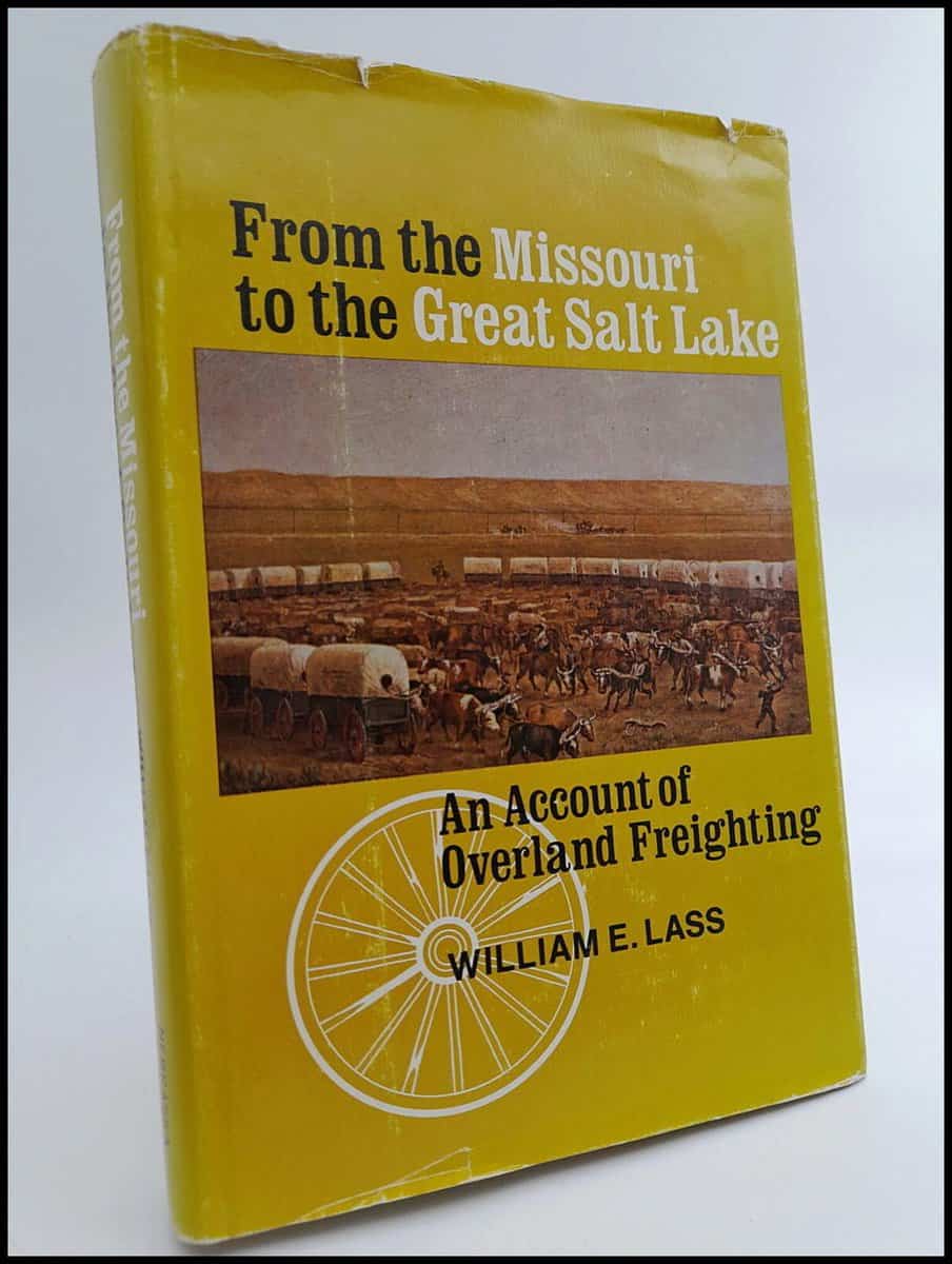 Lass, William E. | From the Missouri to the Great Salt Lake : An account of Overland Freighting