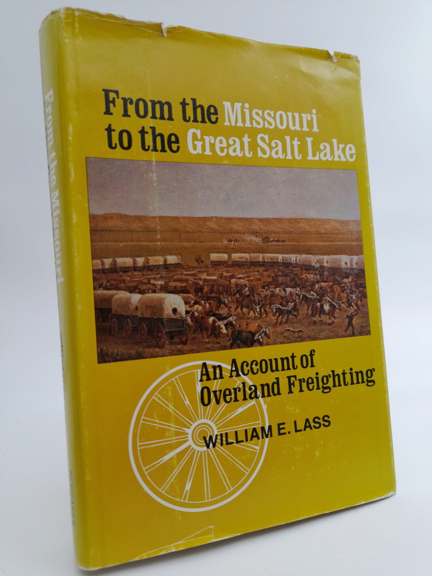 Lass, William E. | From the Missouri to the Great Salt Lake : An account of Overland Freighting