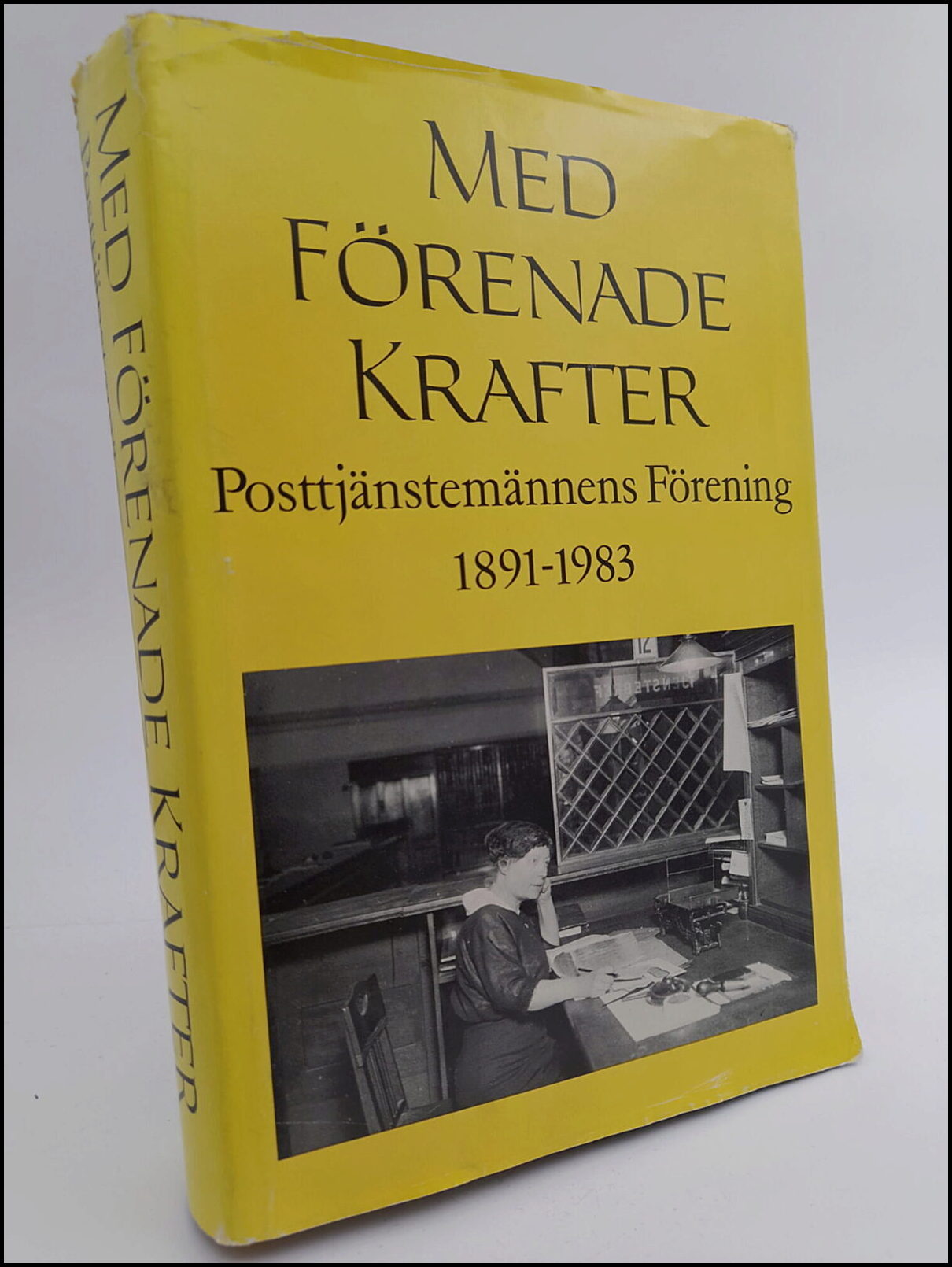Larsson, Bertil [red.] | Med förenade krafter : Posttjänstemännens Förening 1891-1983