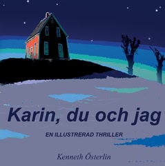 Österlin, Kenneth | Karin, du och jag : En illustrerad thriller